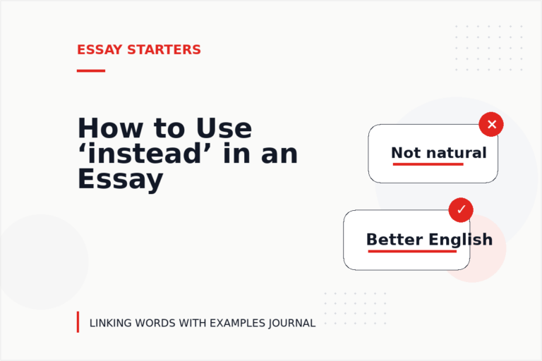 How to Use ‘instead’ in an Essay How to Use ‘instead’ in an Essay