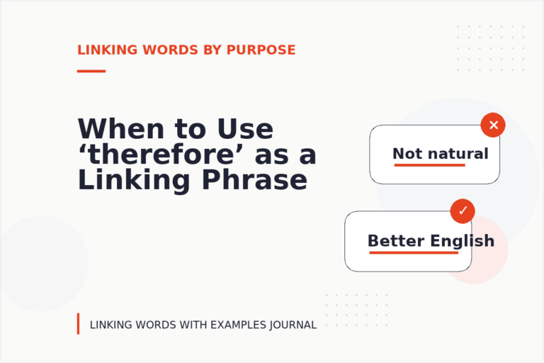 When to Use ‘therefore’ as a Linking Phrase When to Use ‘therefore’ as a Linking Phrase