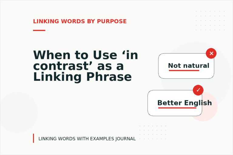 When to Use ‘in contrast’ as a Linking Phrase When to Use ‘in contrast’ as a Linking Phrase