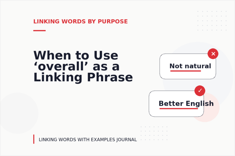 When to Use ‘overall’ as a Linking Phrase When to Use ‘overall’ as a Linking Phrase